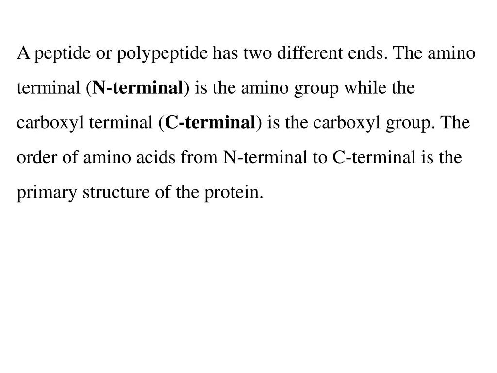 a peptide or polypeptide has two different ends