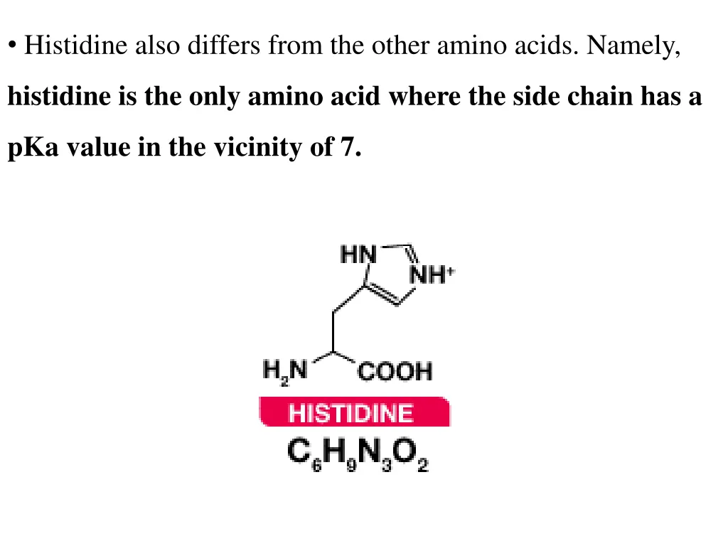 histidine also differs from the other amino acids