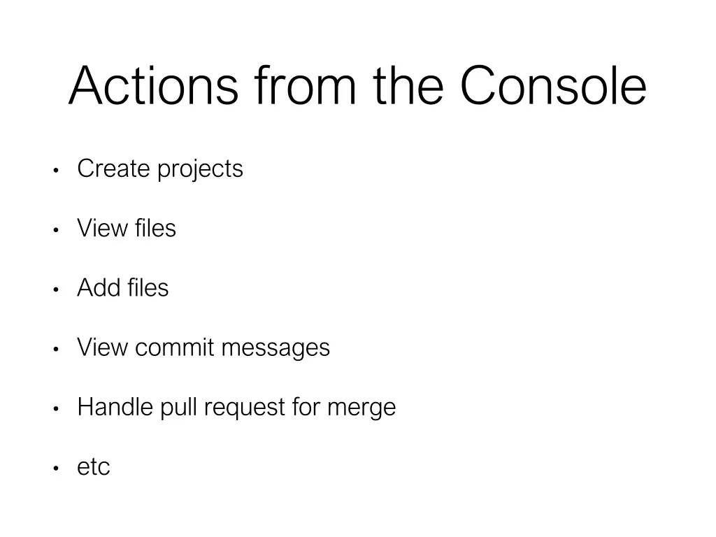 actions from the console