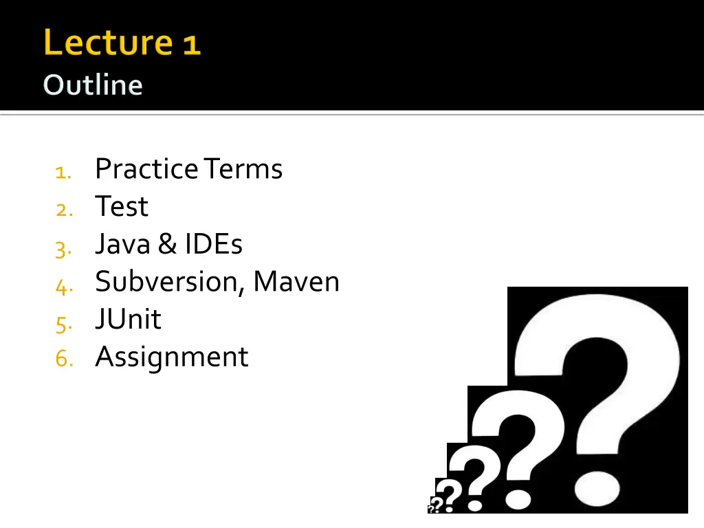 1 practiceterms 2 test 3 java ides 4 subversion