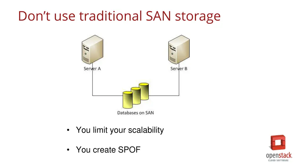 don t use traditional san storage