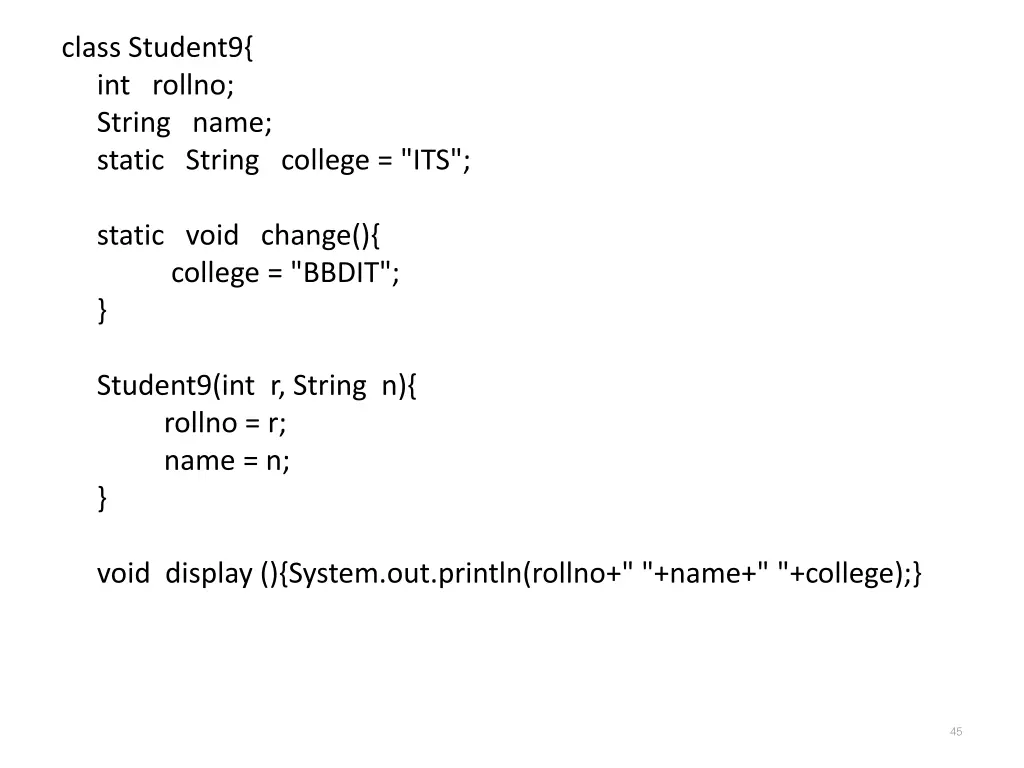 class student9 int rollno string name static