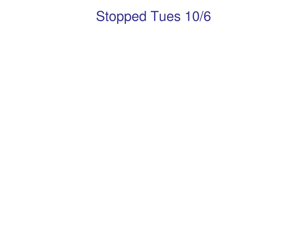 stopped tues 10 6