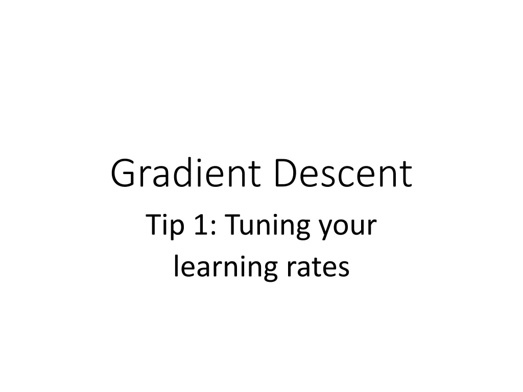 gradient descent tip 1 tuning your learning rates