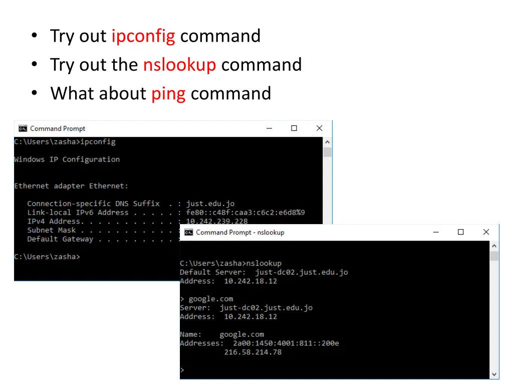 try out ipconfig command try out the nslookup