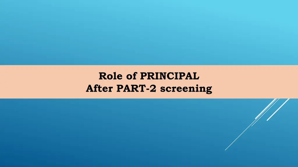 role of principal after part 2 screening