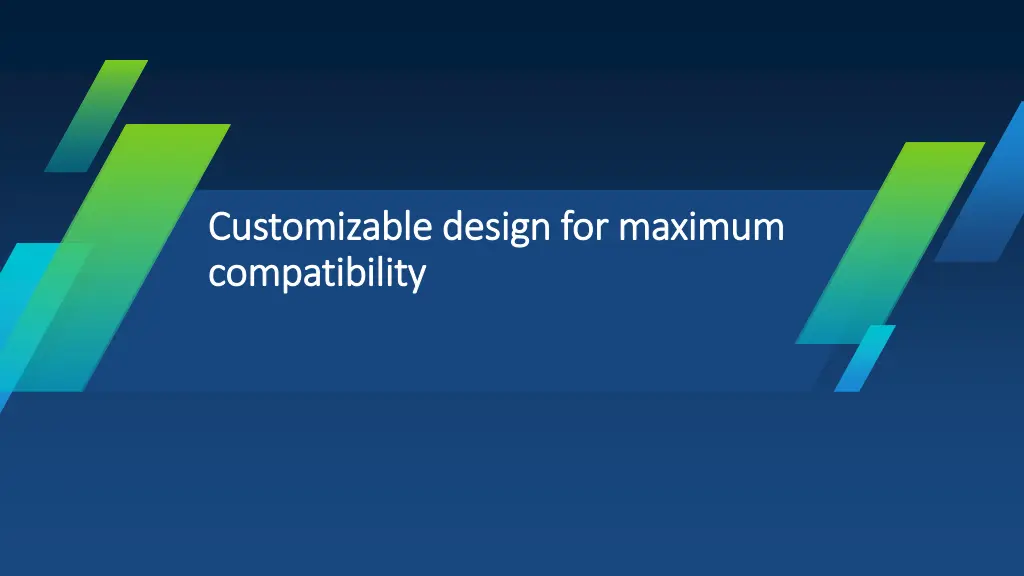 customizable design for maximum customizable