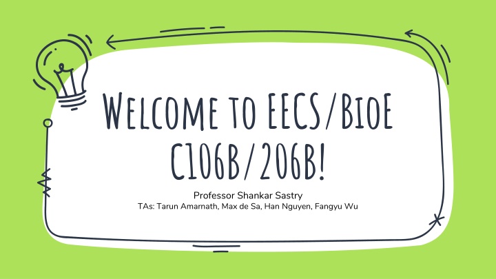 welcome to eecs bioe c106b 206b professor shankar
