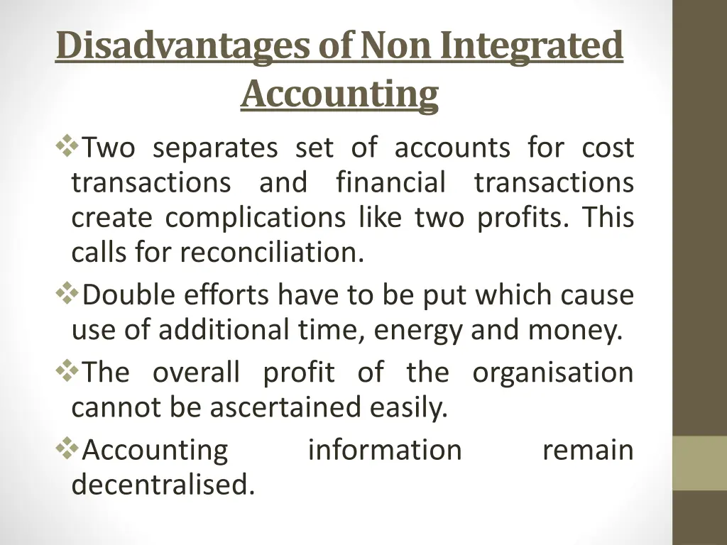 disadvantages of non integrated accounting