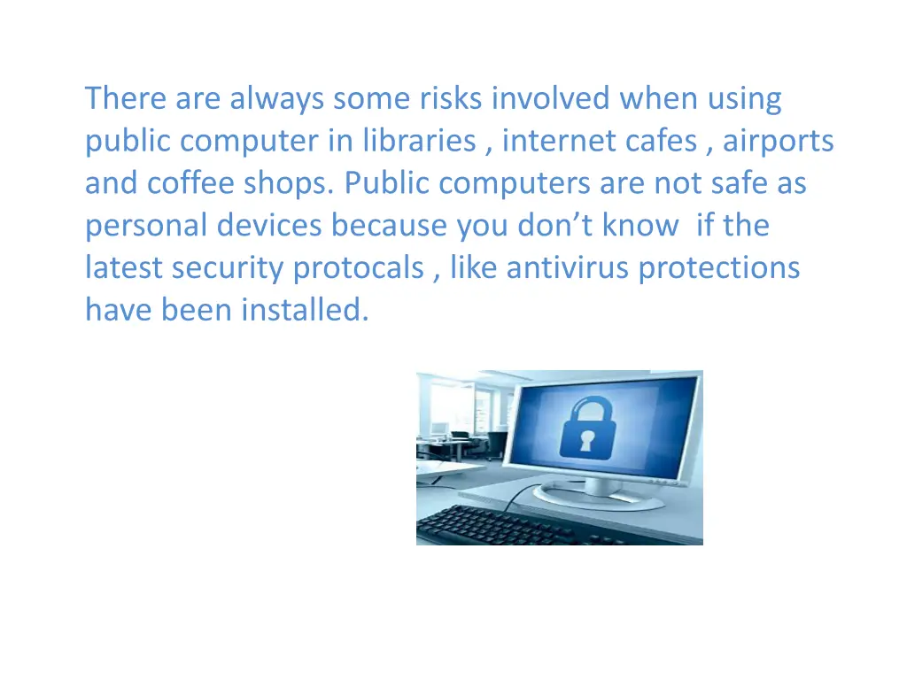 there are always some risks involved when using