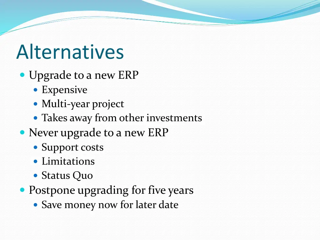 alternatives upgrade to a new erp expensive multi