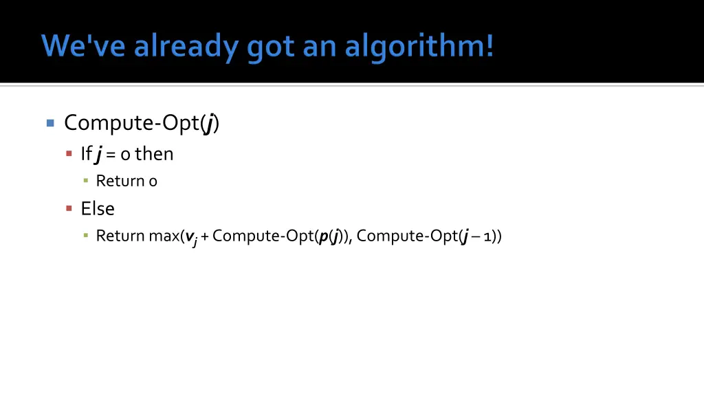 compute opt j if j 0 then return 0 else return