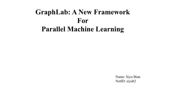 graphlab a new framework for parallel machine