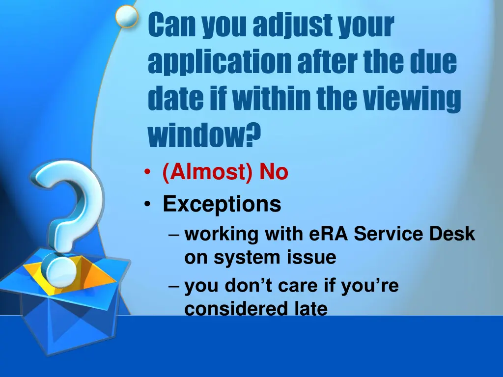 can you adjust your application after