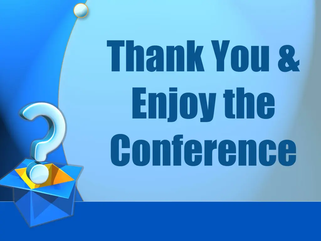 thank you enjoy the conference