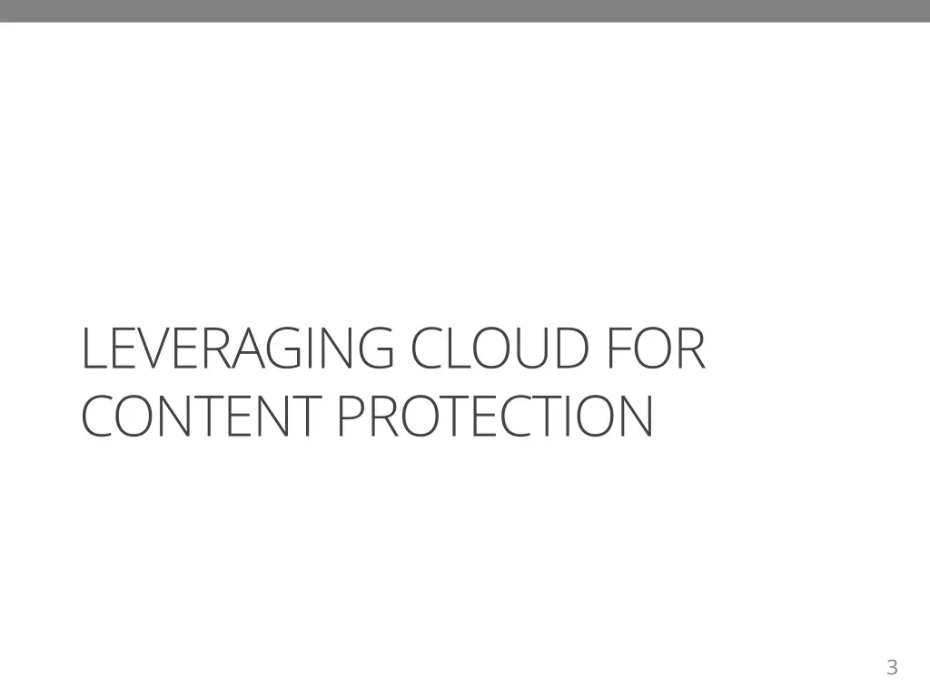 leveraging cloud for content protection