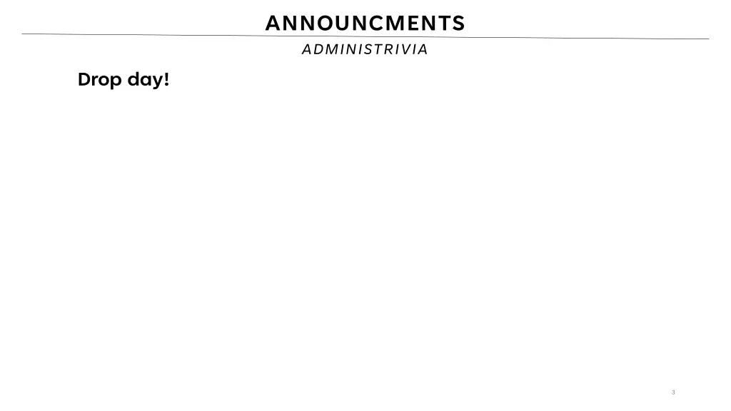 announcments administrivia