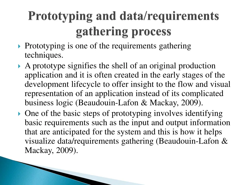 prototyping is one of the requirements gathering