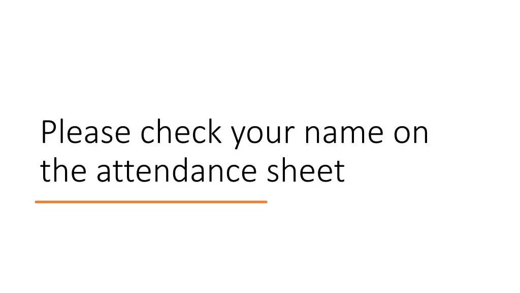 please check your name on the attendance sheet