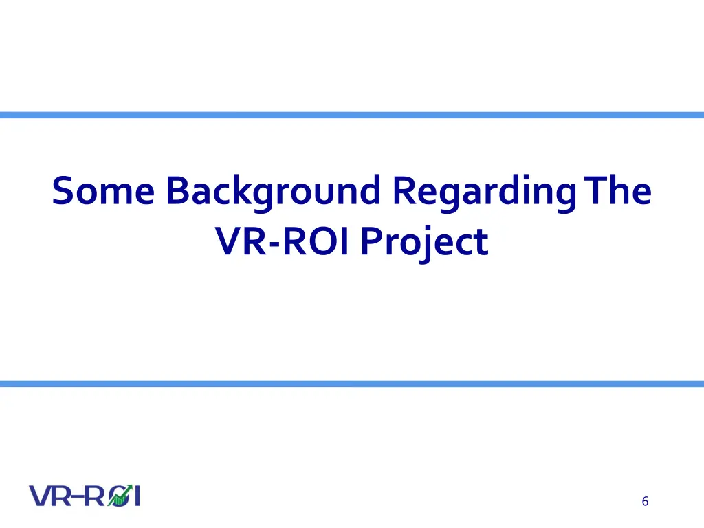 some background regarding the vr roi project