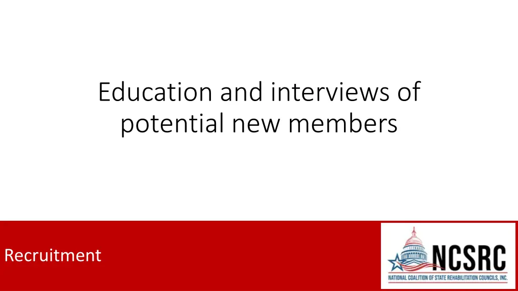 education and interviews of potential new members