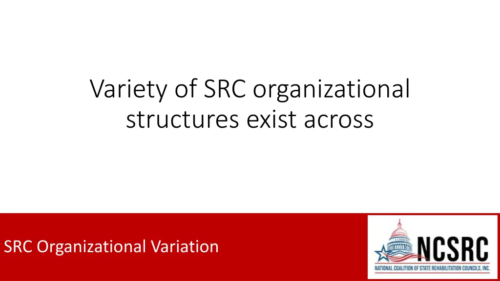 variety of src organizational structures exist