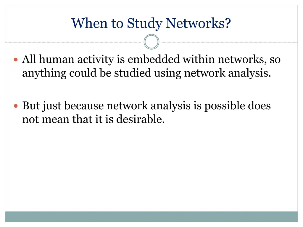 when to study networks 1
