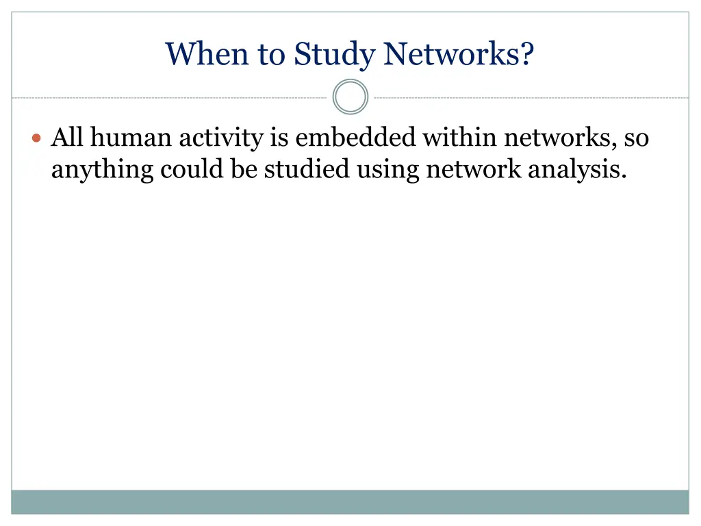 when to study networks