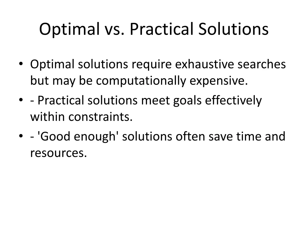 optimal vs practical solutions