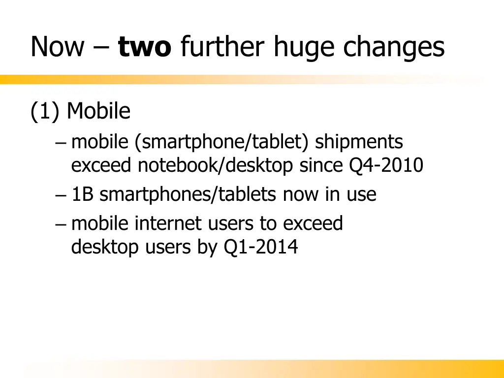 now two further huge changes