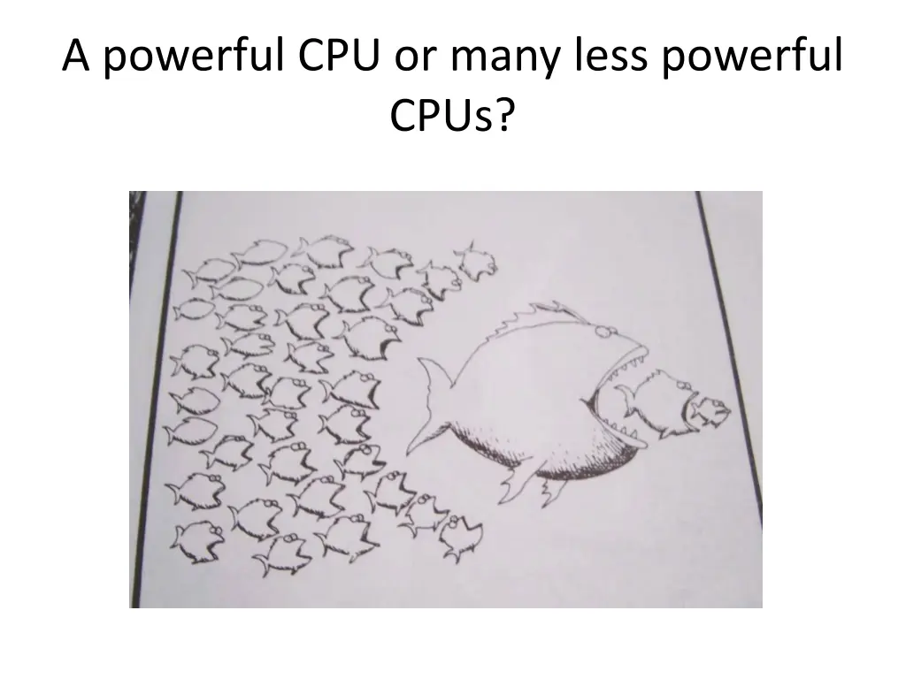 a powerful cpu or many less powerful cpus