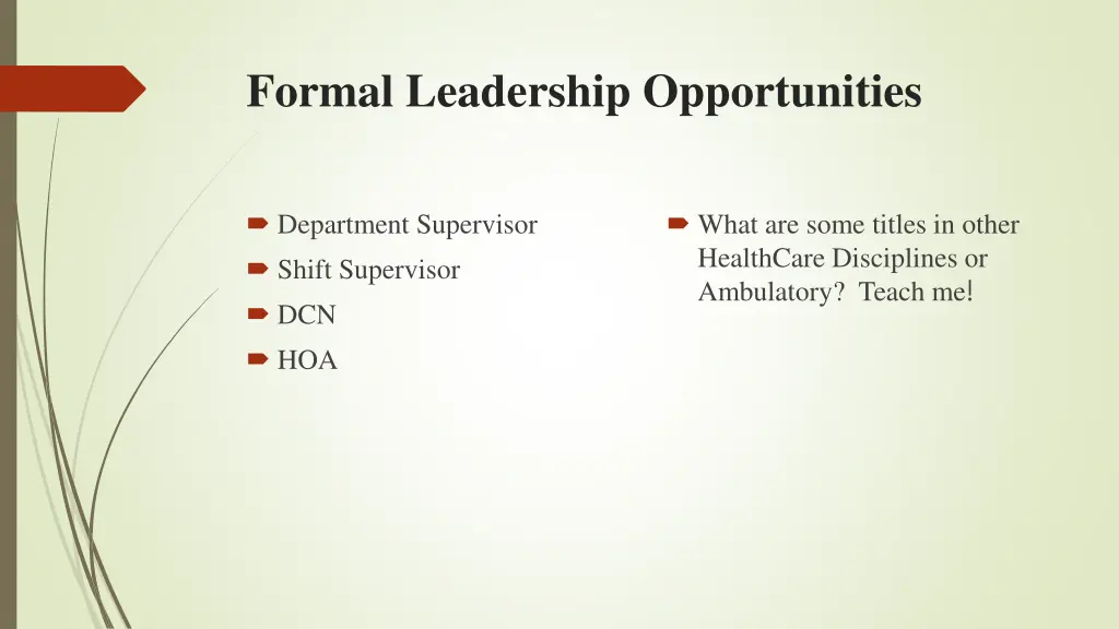 formal leadership opportunities