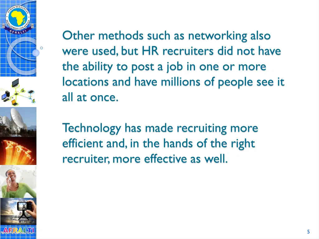 other methods such as networking also were used