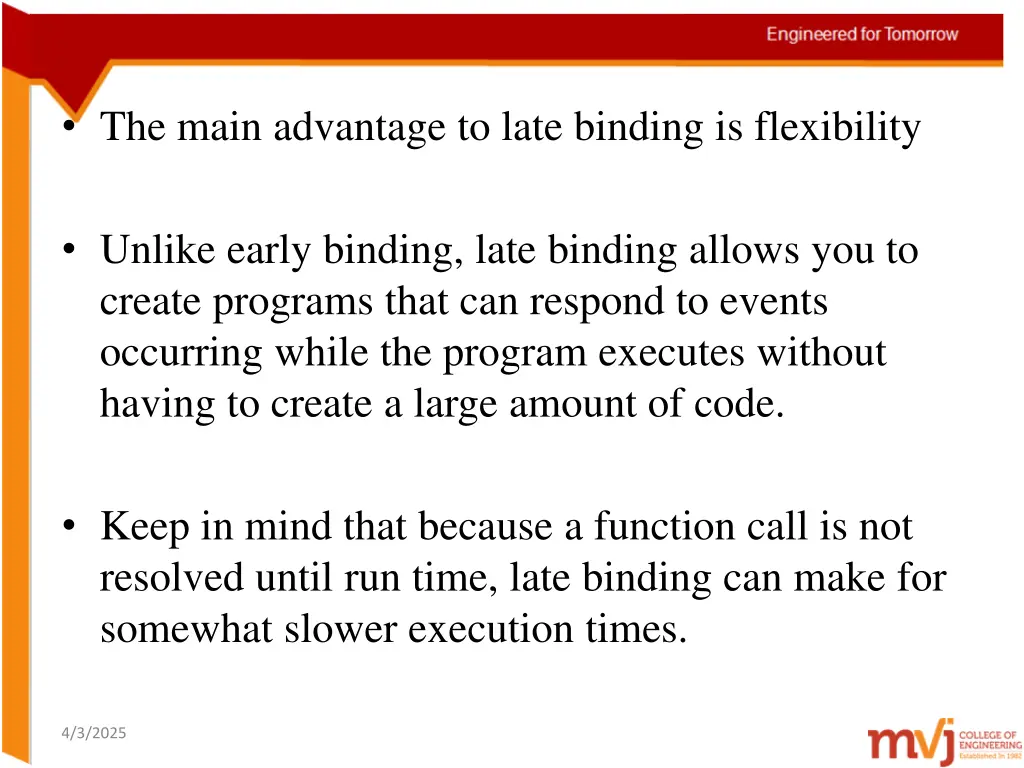 the main advantage to late binding is flexibility