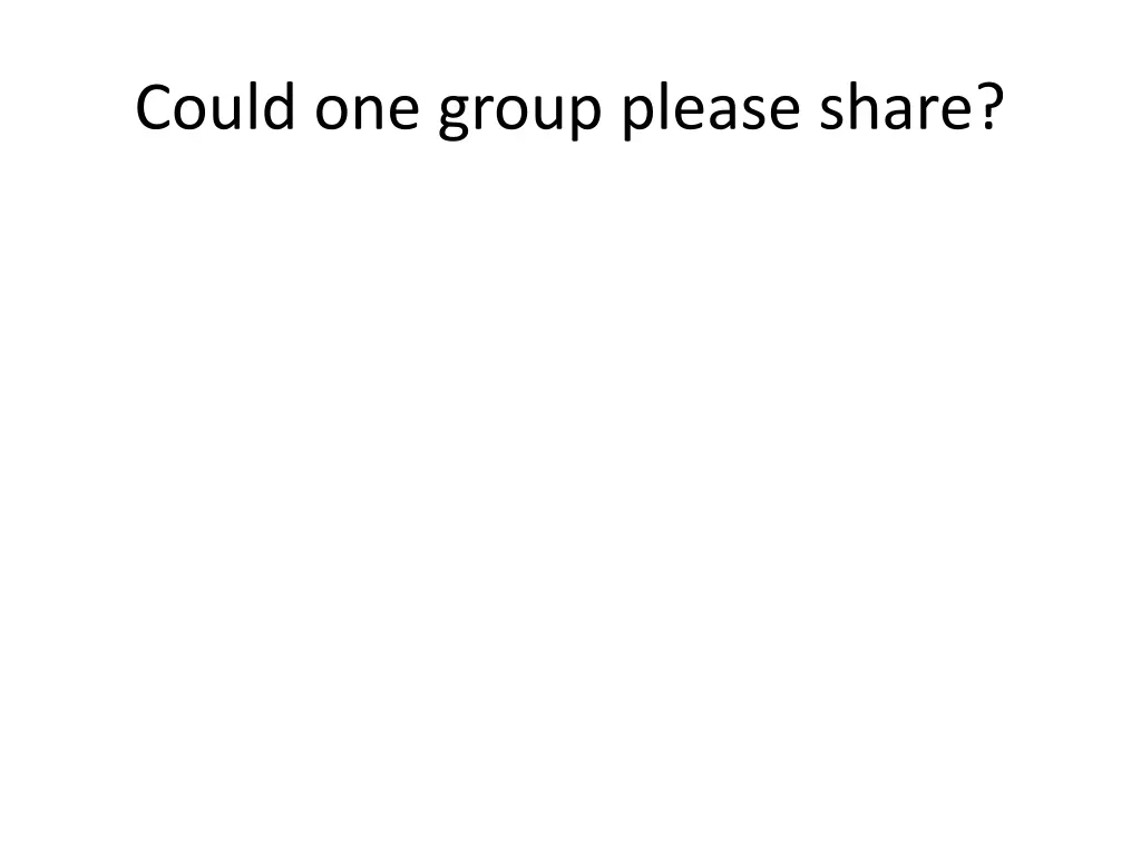 could one group please share