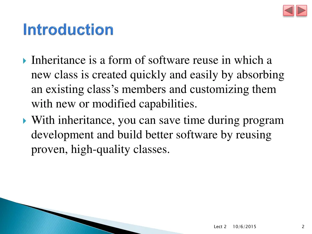inheritance is a form of software reuse in which