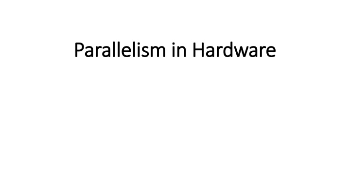 parallelism in hardware parallelism in hardware