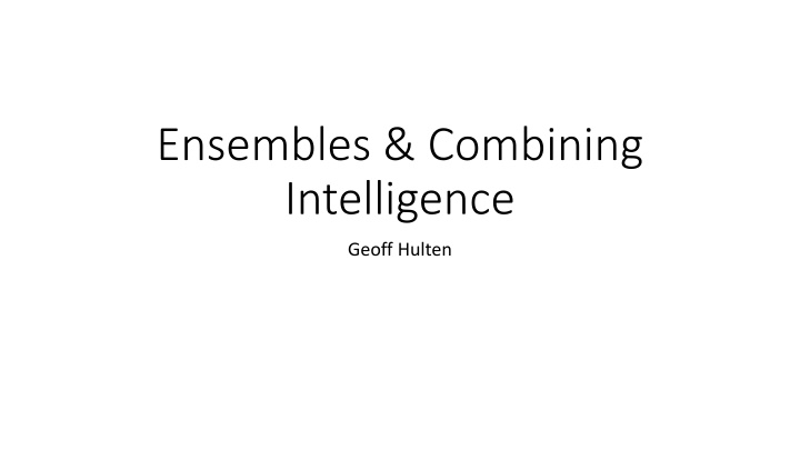 ensembles combining intelligence