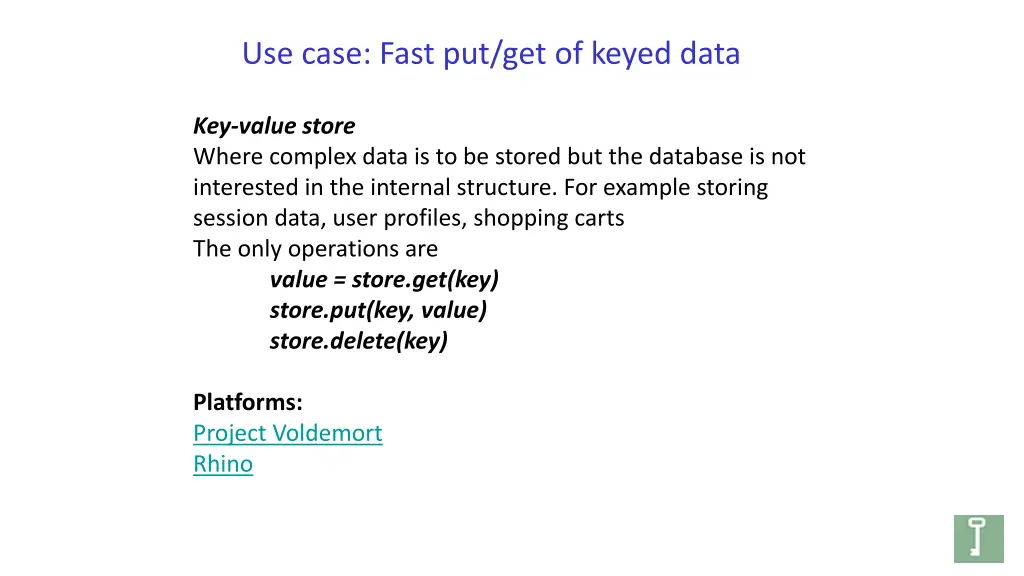 use case fast put get of keyed data