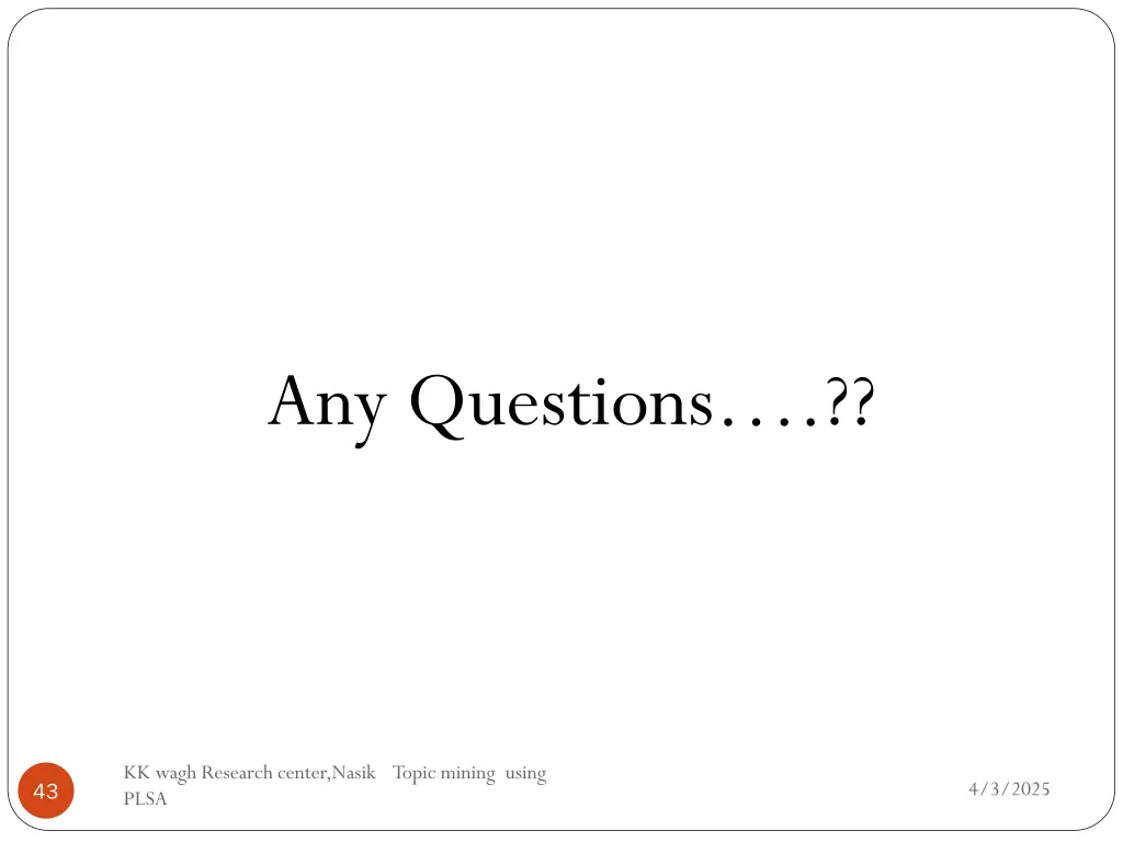 any questions