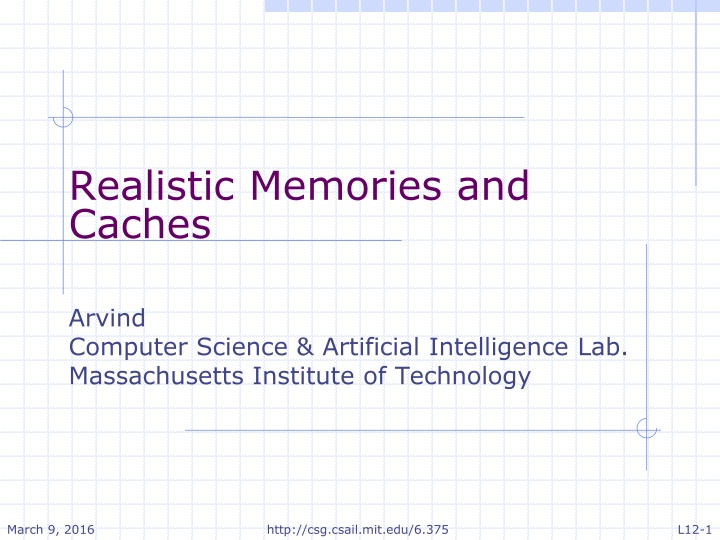 realistic memories and caches