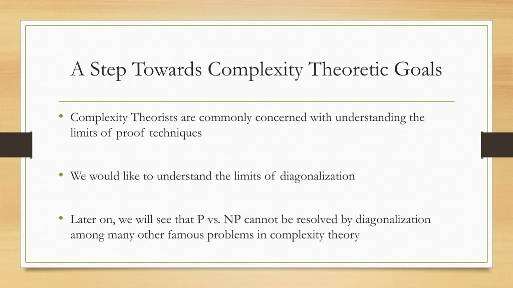 a step towards complexity theoretic goals