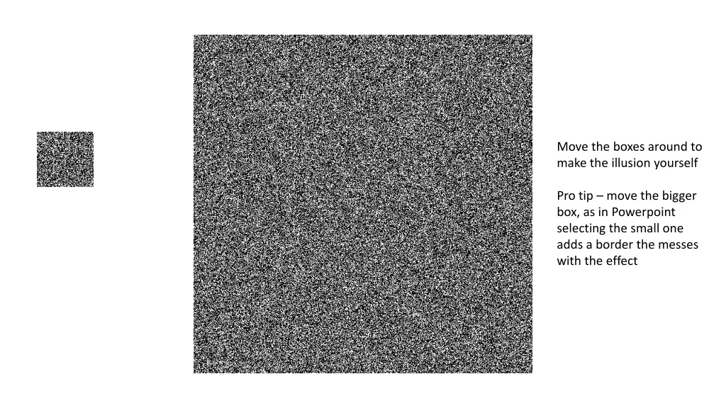 move the boxes around to make the illusion