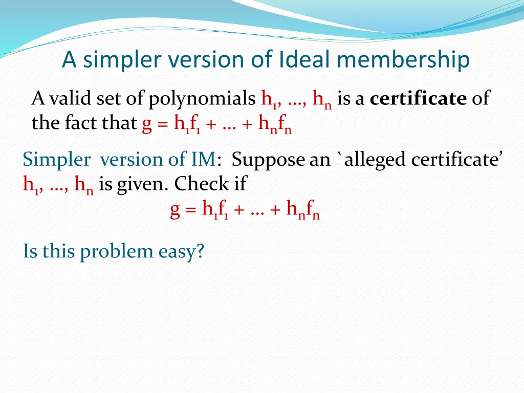 a simpler version of ideal membership 2