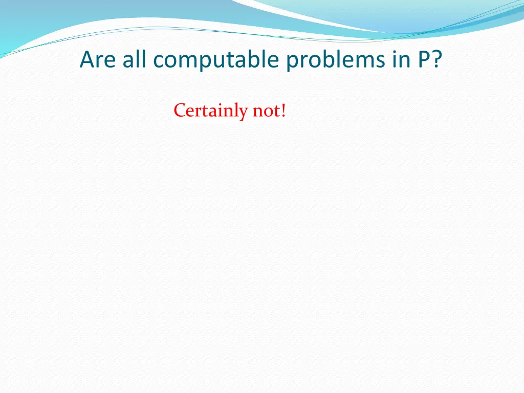 are all computable problems in p