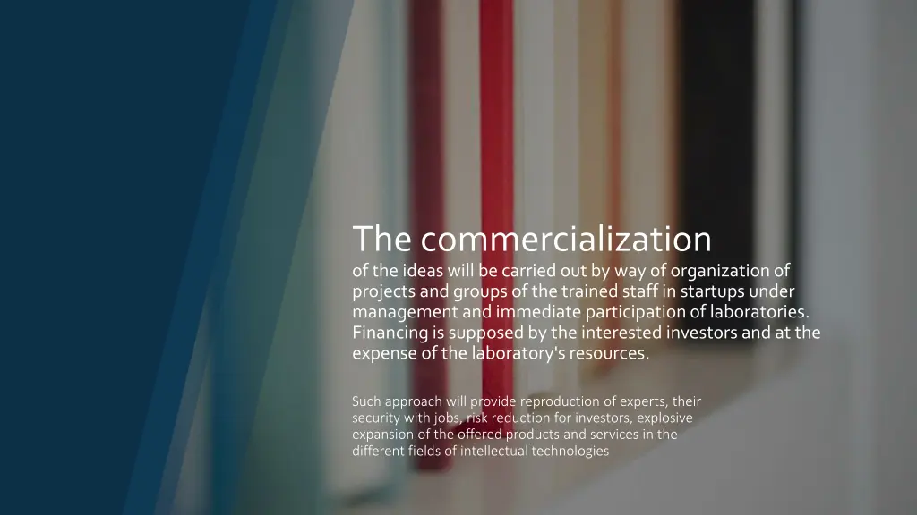 the commercialization of the ideas will