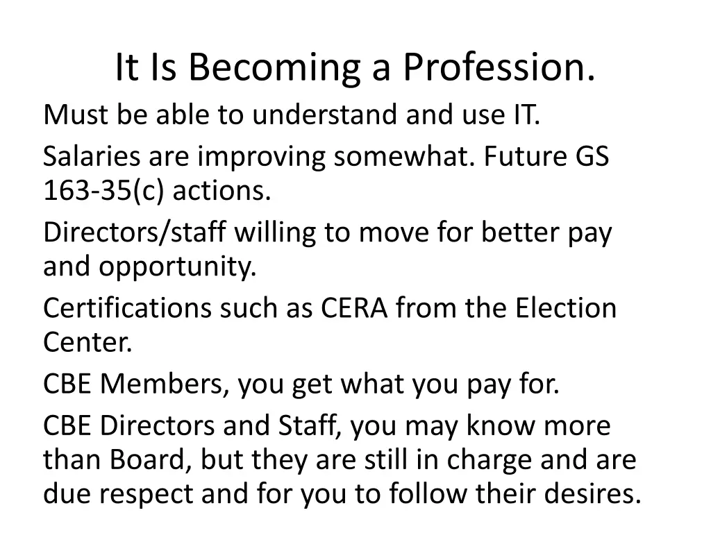 it is becoming a profession must be able