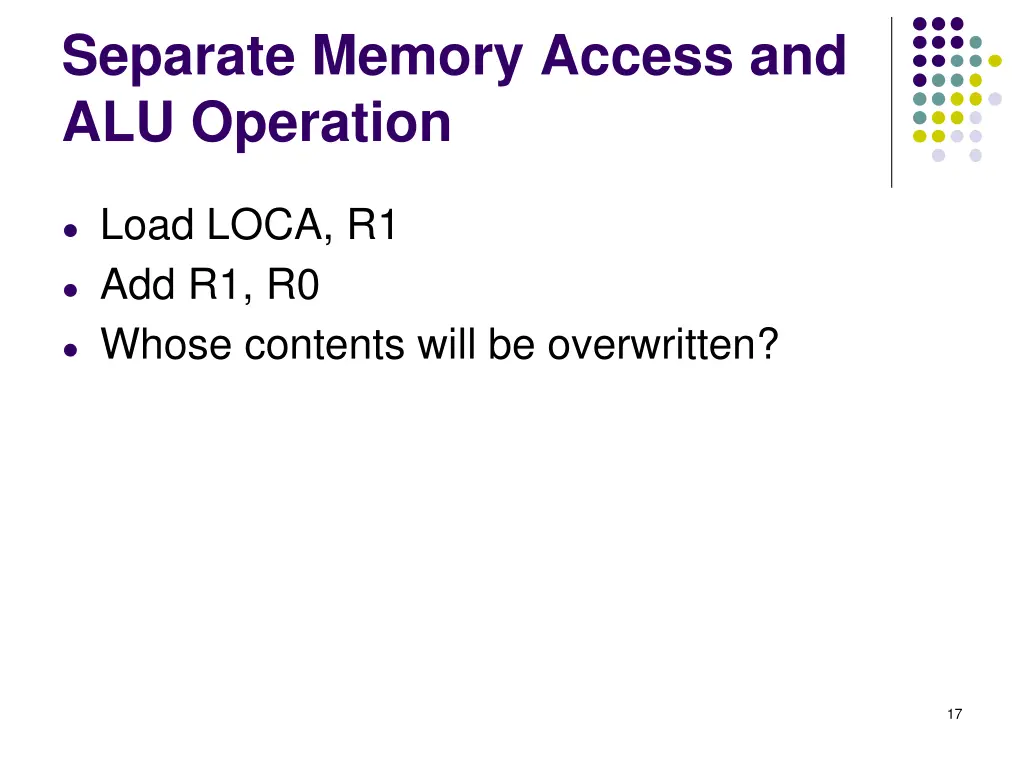 separate memory access and alu operation