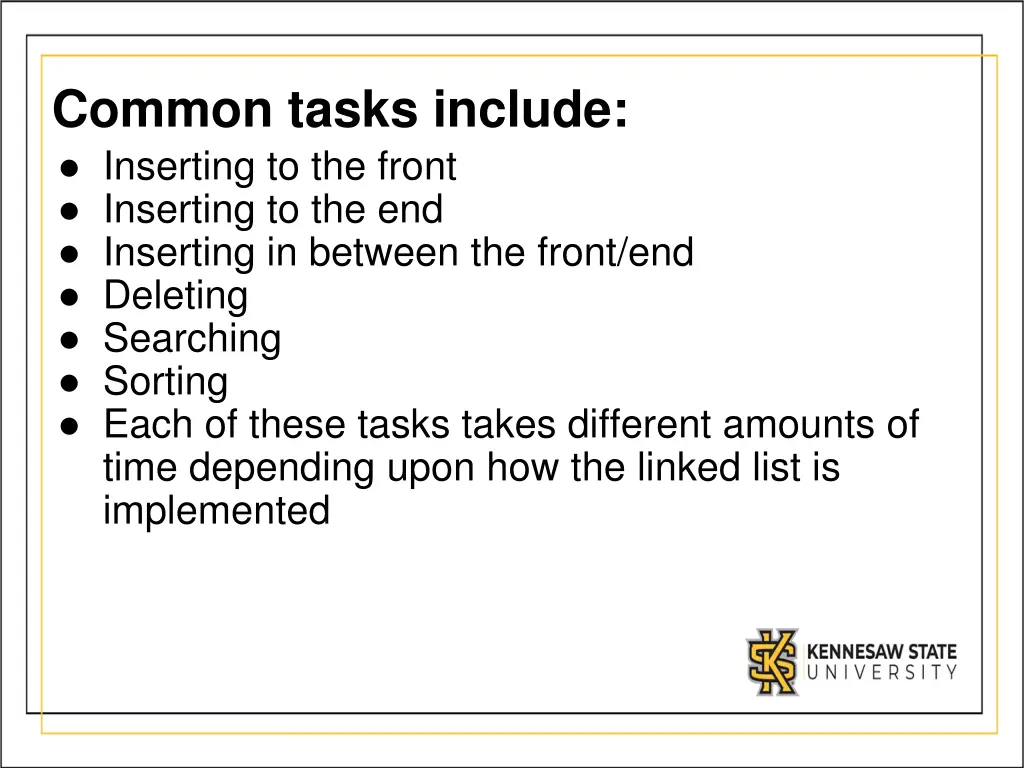 common tasks include inserting to the front