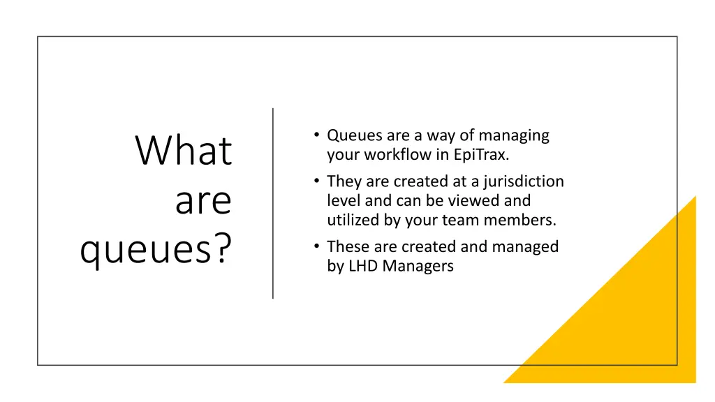 queues are a way of managing your workflow